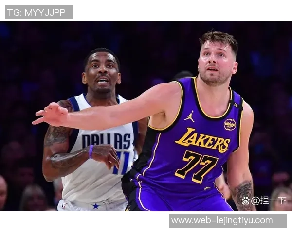 东契奇成功减肥重塑自我浓眉体型臃肿出勤率堪忧引发关注